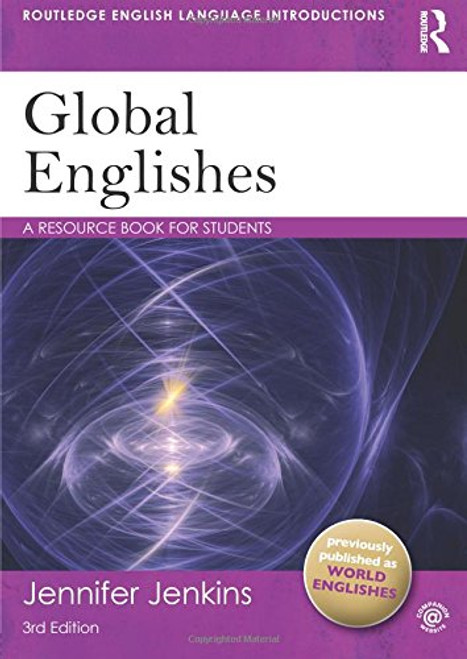 Global Englishes: A Resource Book for Students (Routledge English Language Introductions)