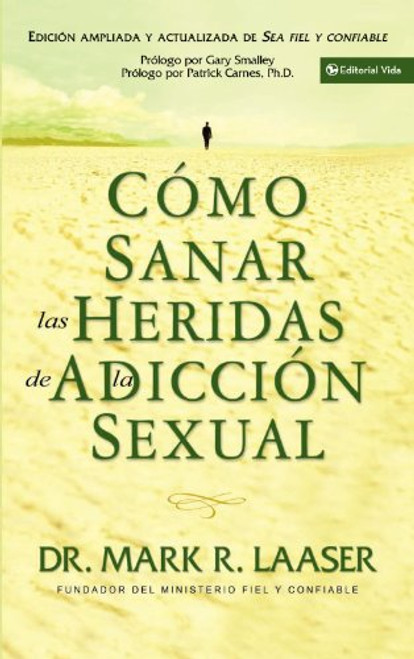 Como Sanar las Heridas de la Adiccion Sexual (Spanish Edition)