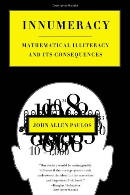 Innumeracy: Mathematical Illiteracy and Its Consequences