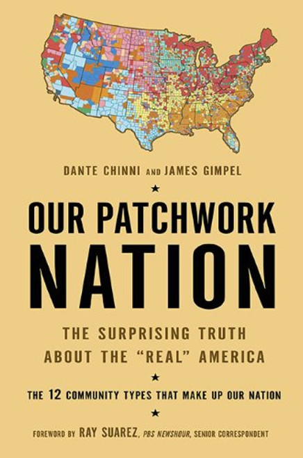 Our Patchwork Nation: The Surprising Truth About the Real America