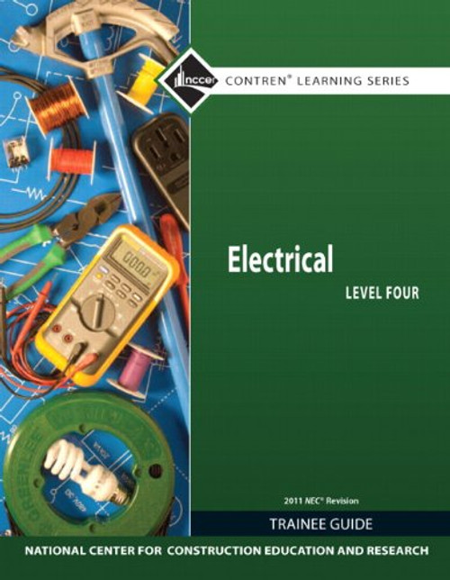 Electrical Level 4 Trainee Guide, 2011 NEC Revision, Paperback (7th Edition) (Contren Learning)
