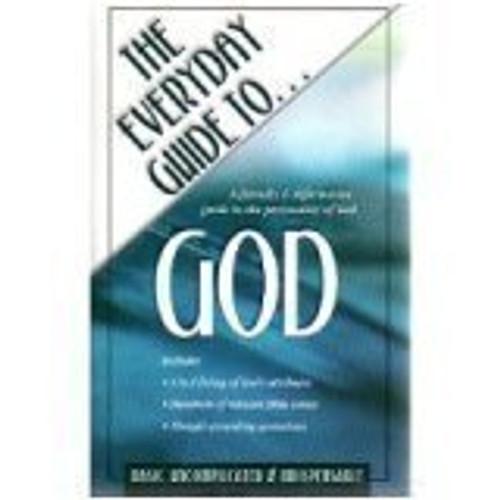 The Everyday Guide to God: A Friendly & Informative Guide to the Personality of God