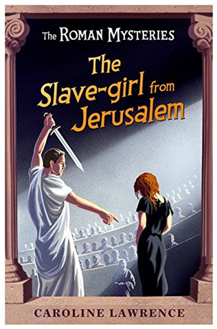 The Slave-girl from Jerusalem (The Roman Mysteries)