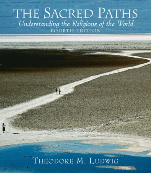 The Sacred Paths: Understanding the Religions of the World (4th Edition)