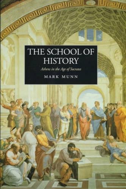 The School of History: Athens in the Age of Socrates