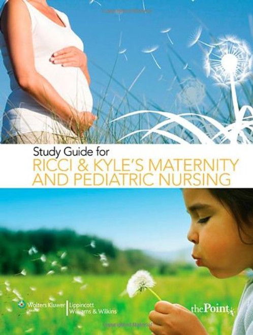 Study Guide for Ricci and Kyle's Maternity and Pediatric Nursing