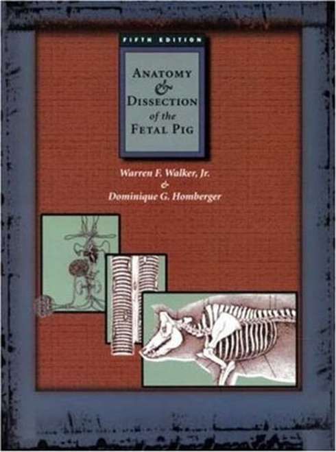 Anatomy and Dissection of the Fetal Pig (Freeman Laboratory Separates in Biology)