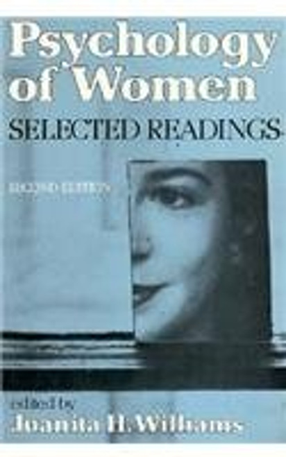 Psychology of Women: Selected Readings (Second Edition (Juanita H. Williams, Editor) (1985))