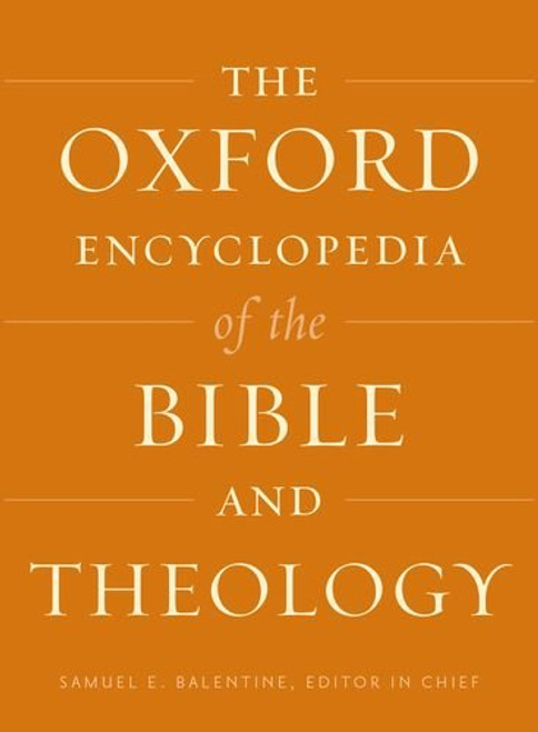 The Oxford Encyclopedia of the Bible and Theology: Two-Volume Set (Oxford Encyclopedias of the Bible)