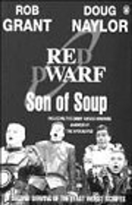 Son of Soup (Red Dwarf): A Second Collection of the Least Worst Scripts