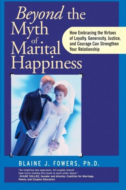 Beyond The Myth of Marital Happiness