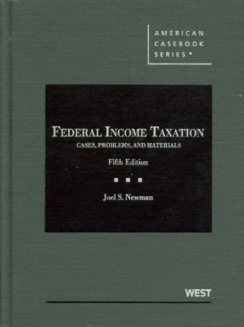 Federal Income Taxation, Cases, Problems, and Materials, 5th (American Casebooks) (American Casebook Series)