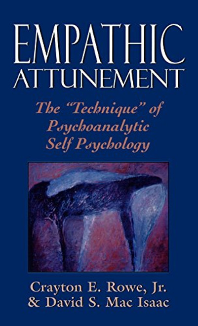 Empathic Attunement: The Technique of Psychoanalytic Self Psychology