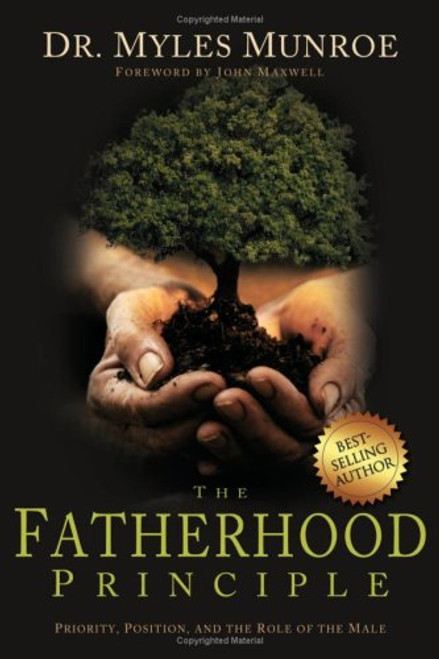 Fatherhood Principle: Gods Design and Destiny for Every Man