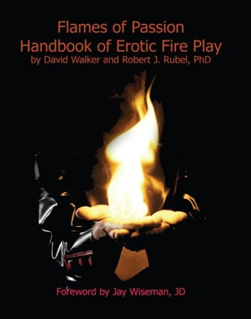 Flames of Passion:  Handbook of Erotic Fire Play