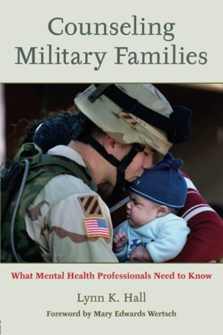 Counseling Military Families: What Mental Health Professionals Need to Know