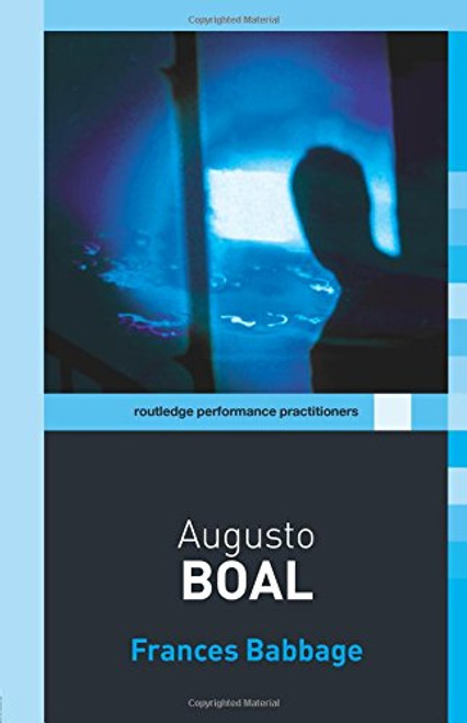 Augusto Boal (Routledge Performance Practitioners)