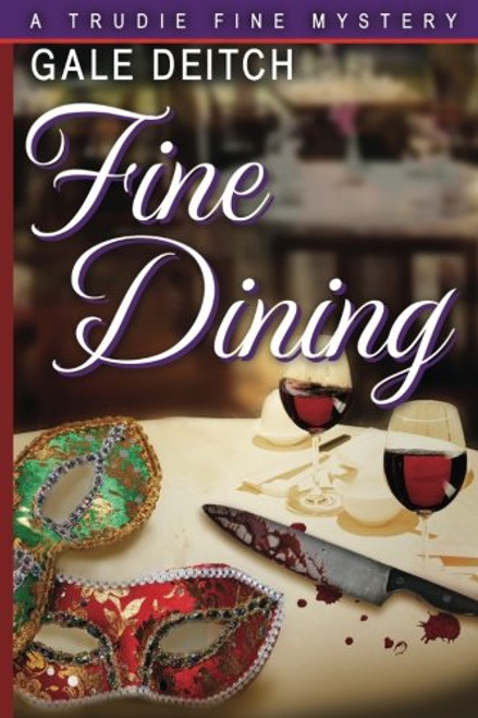 Fine Dining: A Trudie Fine Mystery (The Trudie Fine Mystery Series) (Volume 2)