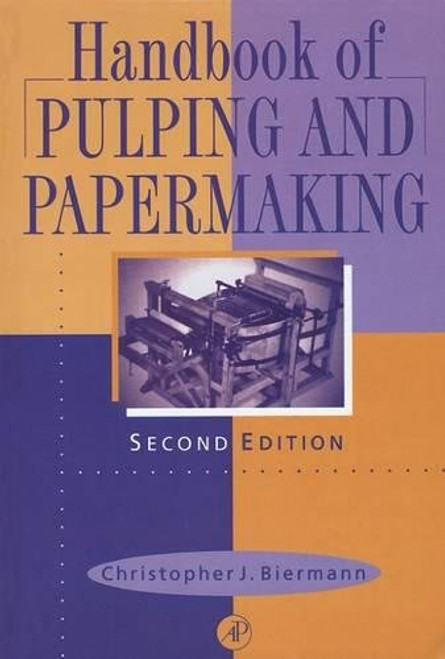 Handbook of Pulping and Papermaking, Second Edition