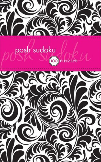 Posh Sudoku: 100 Puzzles