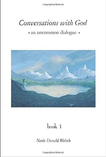 Conversations with God: An Uncommon Dialogue, Book 1