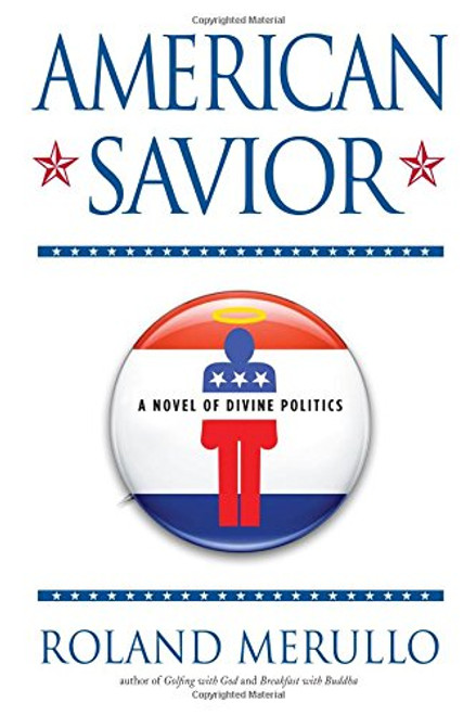 American Savior: A Novel of Divine Politics