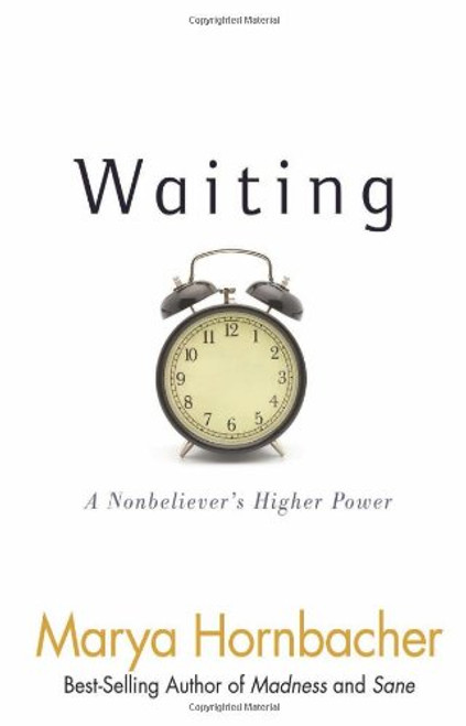 Waiting: A Nonbeliever's Higher Power