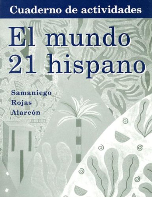 Workbook with Lab Manual for Samaniego's El Mundo 21 hispano