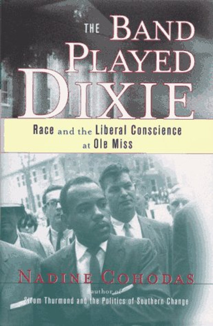 The Band Played Dixie: Race and the Liberal Conscience at Ole Miss