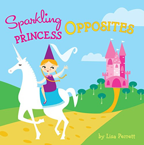 Sparkling Princess Opposites (Sparkling Stories)