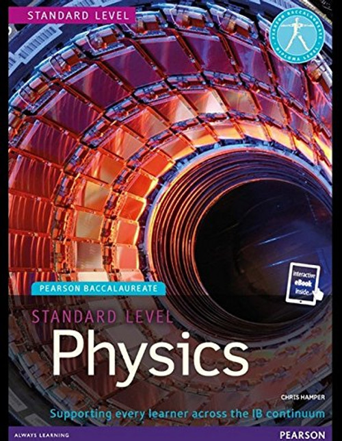 STANDARD LEVEL PHYSICS 2ND EDITION BOOK + EBOOK (Pearson International Baccalaureate Diploma: International E)