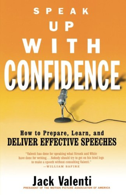 Speak Up with Confidence: How to Prepare, Learn, and Deliver Effective Speeches