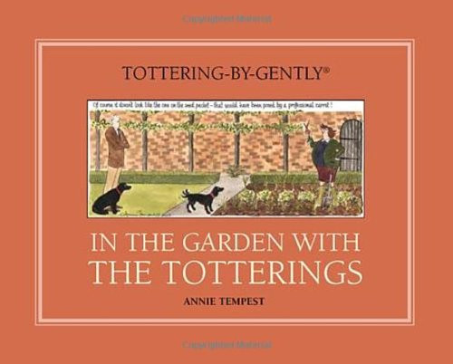 In the Garden with the Totterings (Tottering-by-Gently)