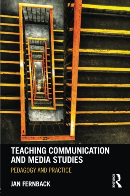 Teaching Communication and Media Studies: Pedagogy and Practice