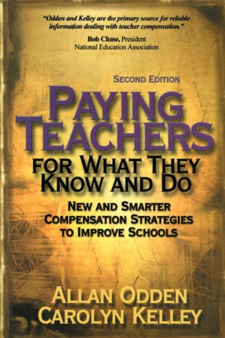 Paying Teachers for What They Know and Do: New and Smarter Compensation Strategies to Improve Schools