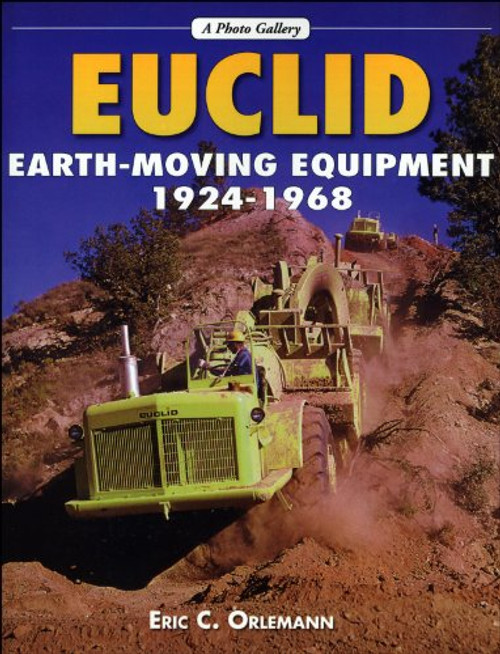 Euclid Earthmoving Equipment: 1924-1968 (A Photo Gallery)