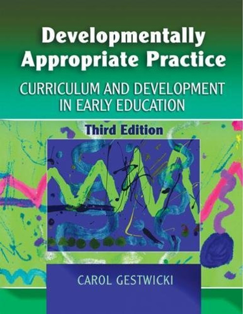 Developmentally Appropriate Practice: Curriculum and Development in Early Education