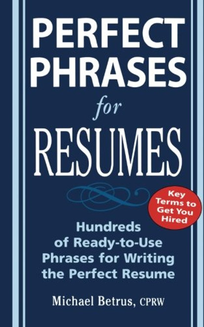 Perfect Phrases for Resumes (Perfect Phrases Series)