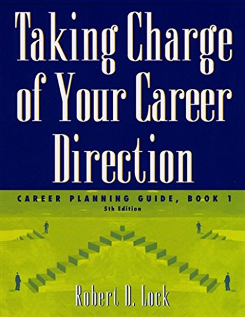 Taking Charge of Your Career Direction: Career Planning Guide, Book 1
