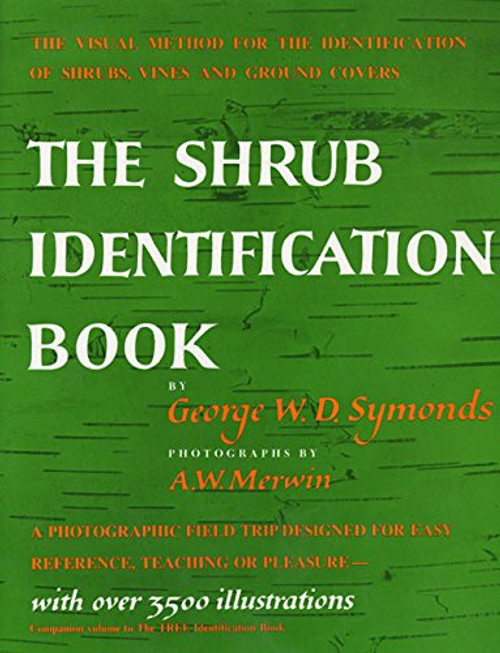 The Shrub Identification Book:  The Visual Method for the Practical Identification of Shrubs, Including Woody Vines and Ground Covers