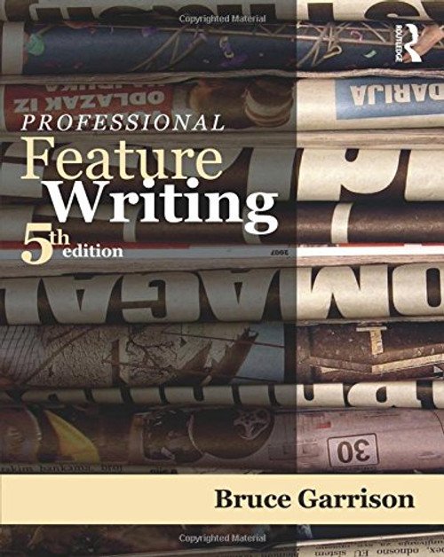 Professional Feature Writing (Routledge Communication Series)