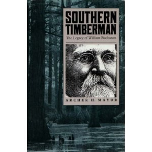 Southern Timberman: The Legacy of William Buchanan