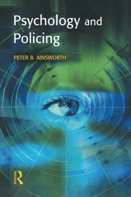 Psychology and Policing (Policing and Society)