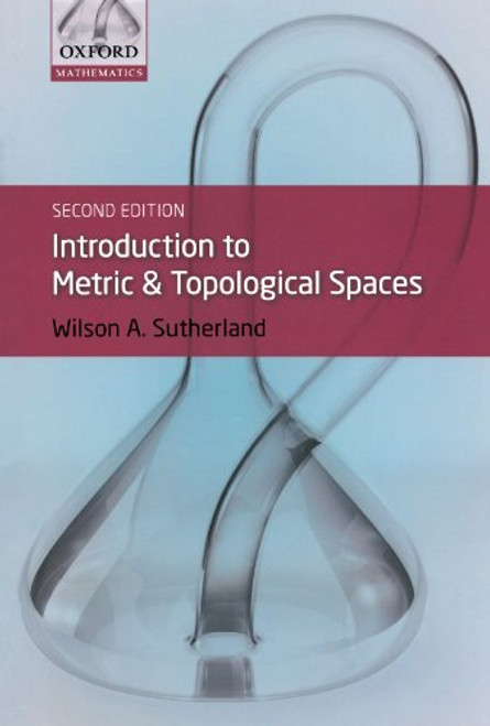 Introduction to Metric and Topological Spaces (Oxford Mathematics)