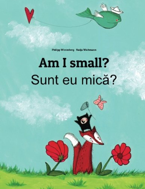 Am I small? Sunt eu mica?: Children's Picture Book English-Romanian (Bilingual Edition) (English and Romanian Edition)