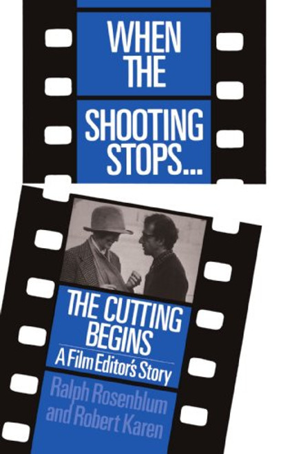 When The Shooting Stops ... The Cutting Begins: A Film Editor's Story (Da Capo Paperback)