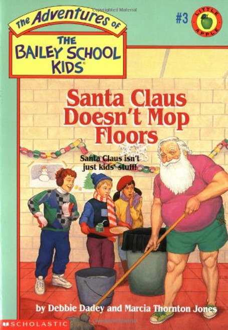 Santa Claus Doesn't Mop Floors (Bailey School Kids #3)