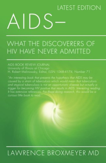 AIDS  What the Discoverers of HIV Have Never Admitted: Latest Edition
