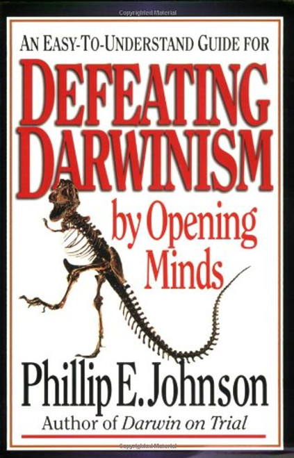 An Easy-to-Understand Guide for Defeating Darwinism by Opening Minds