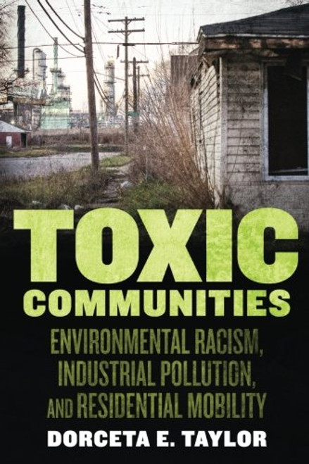 Toxic Communities: Environmental Racism, Industrial Pollution, and Residential Mobility